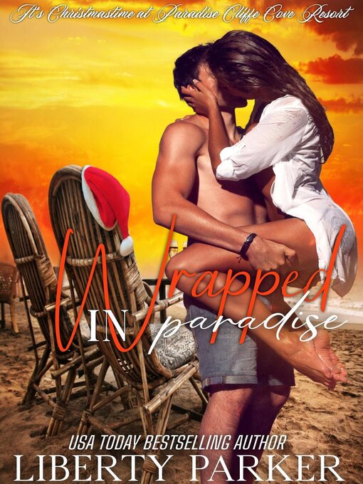 Title details for Wrapped in Paradise by Liberty Parker - Available
